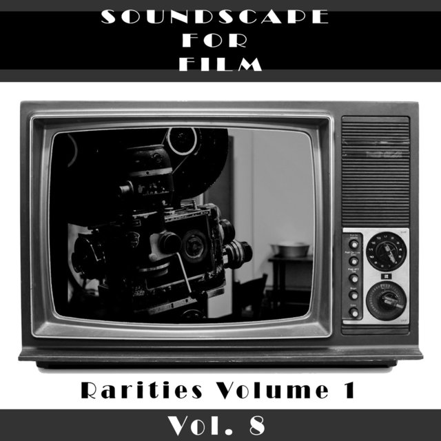 Classical SoundScapes For Film Vol, 8: Rarities Volume 1