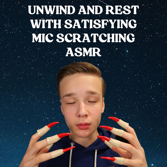 Unwind and Rest with Satisfying Mic Scratching ASMR