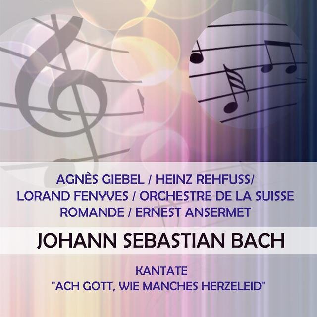 Agnès Giebel / Heinz Rehfuss/ Lorand Fenyves / Orchestre De La Suisse Romande / Ernest Ansermet Play: Johann Sebastian Bach: Kantate 
