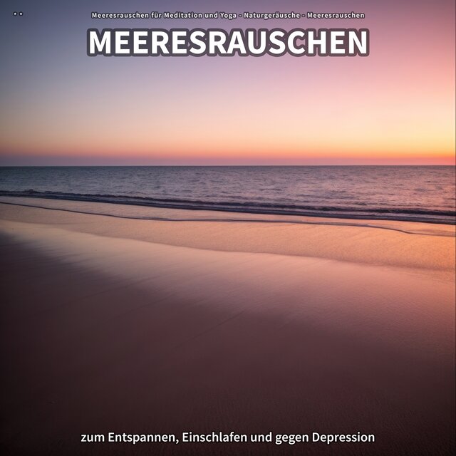 ** Meeresrauschen zum Entspannen, Einschlafen und gegen Depression