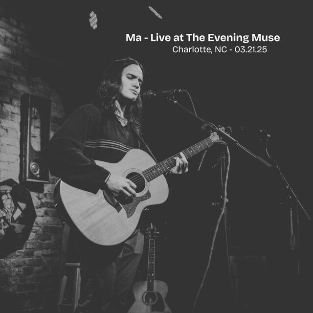 Ma (Live at The Evening Muse, Charlotte, NC, 03.21.25)