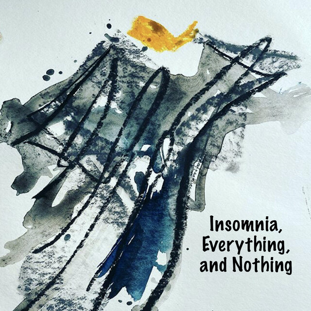 Insomnia, (Everything,) [And Nothing]