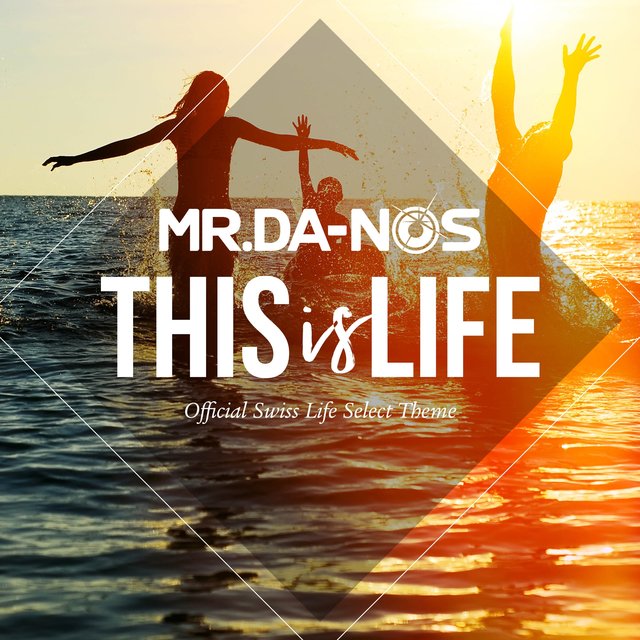 This Is Life (Official Swiss Life Select Theme) (Radio Edit)