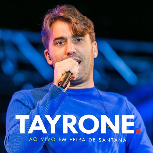 Tayrone:  ao Vivo em Feira de Santana (Ao Vivo)