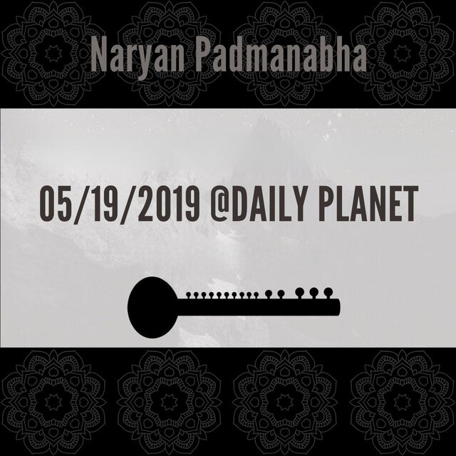 Naryan Padmanabha Live: 05​/​19​/​2019 at Daily Planet