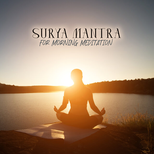 Surya Mantra for Morning Meditation (Sun Salutation, Mantra Chanting to Start Your Day, Uplifting Mantra)