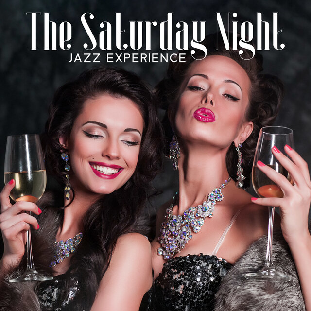 The Saturday Night Jazz Experience: Party Jazz Emotions, Happy Vibrations Of Jazz