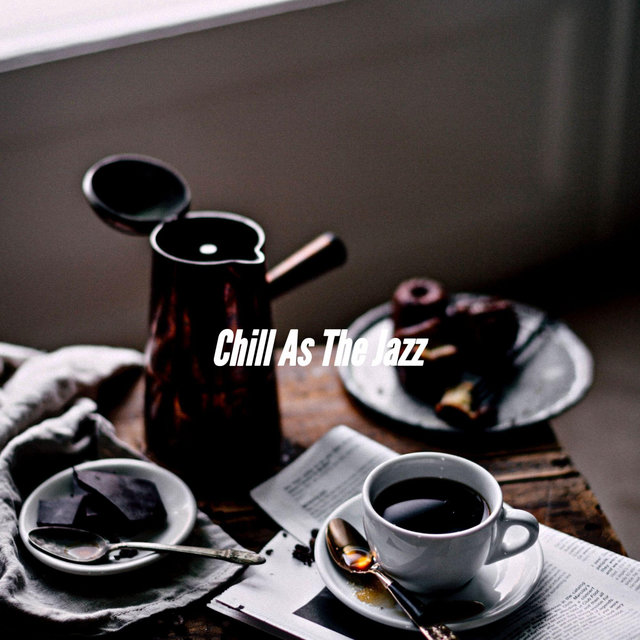 Chill As The Jazz