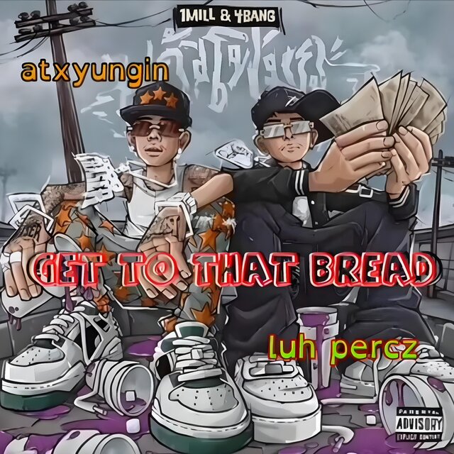 GET TO THAT BREAD (feat. atxyungin)