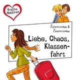Kapitel 1.1 - Freche Mädchen: Liebe, Chaos, Klassenfahrt