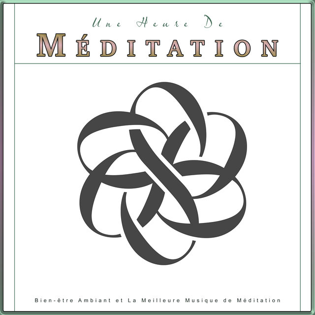 Une Heure De Méditation : Bien-être Ambiant et La Meilleure Musique de Méditation