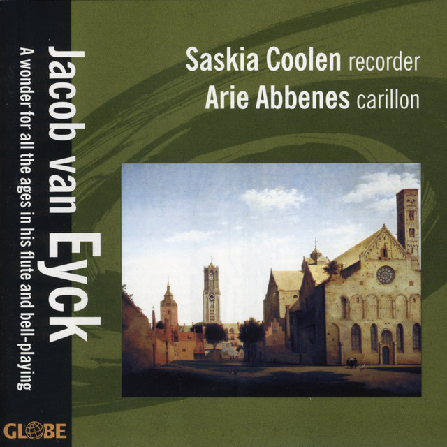 Jacob van Eyck: A Wonder for All the Ages in His Flute and Bell-Playing