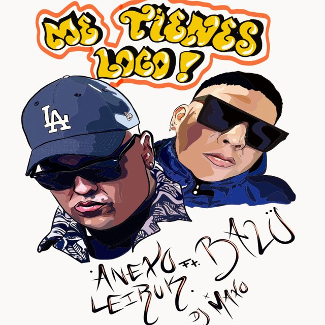 Me tienes loco (feat. Anexo leiruk)