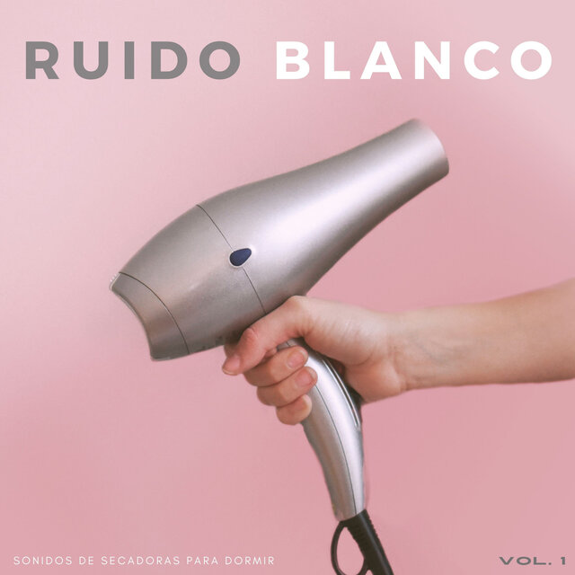 Ruido Blanco: Sonidos De Secadoras Para Dormir Vol. 1