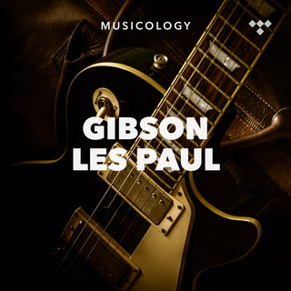 Musicology: Gibson Les Paul | Listen on TIDAL, Qobuz