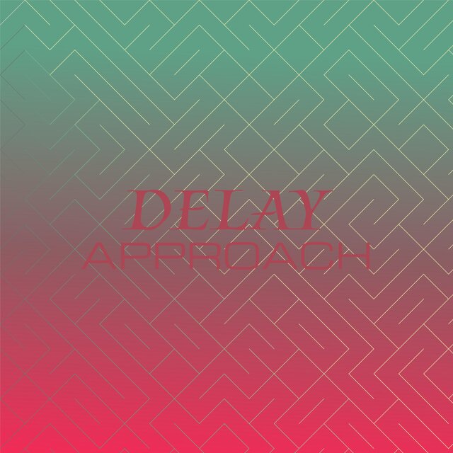 Delay Approach