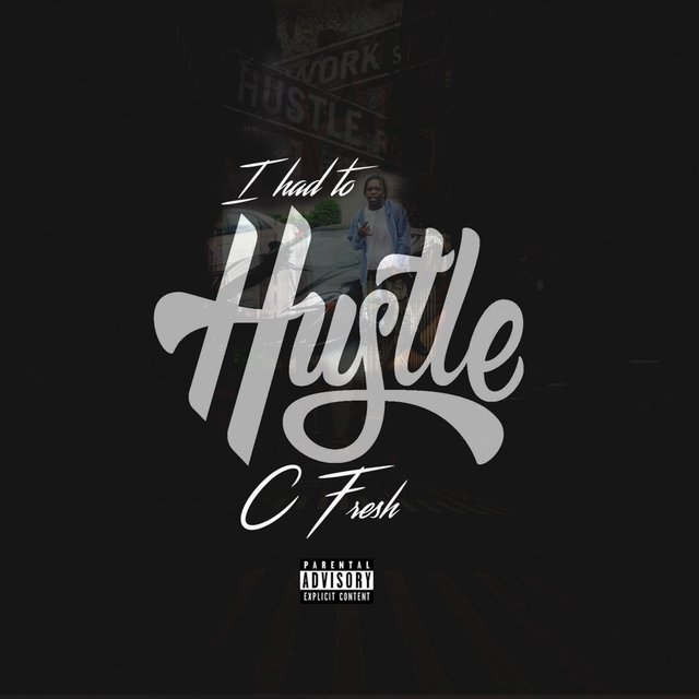 Had to Hustle (feat. C Fresh )
