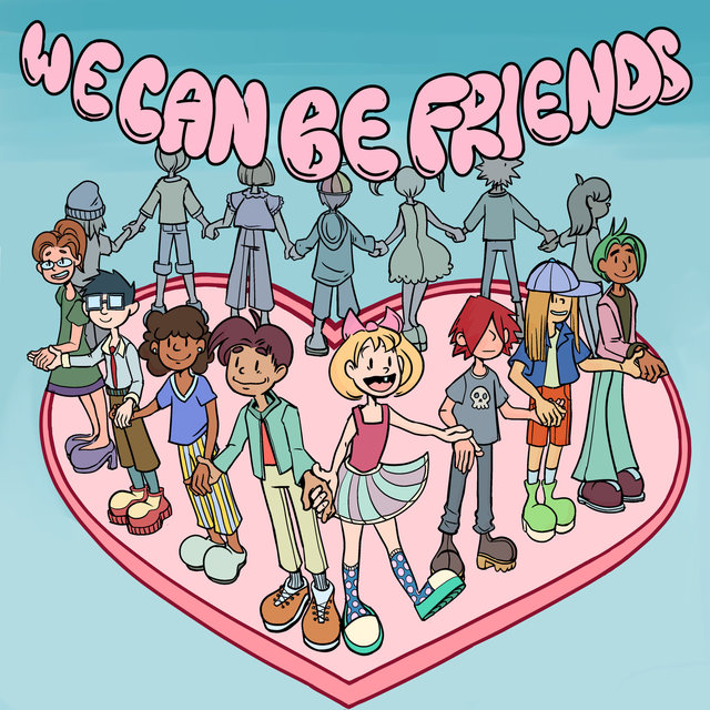 We Can Be Friends