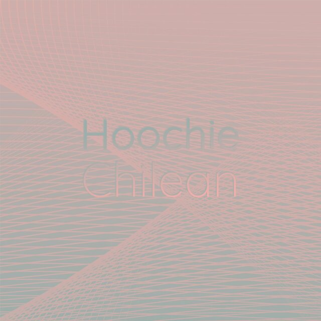 Hoochie Chilean