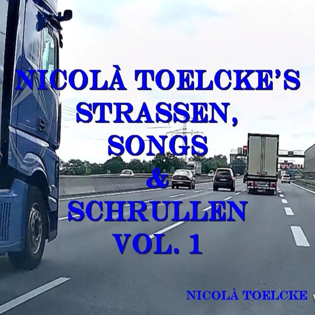 Nicolà Toelcke's Strassen, Songs Und Schrullen, Vol. 1