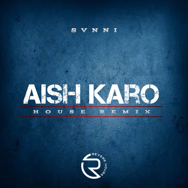 Aish Karo (House Remix)