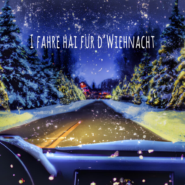 I fahre hai für d'Wiehnacht