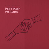 Don't Keep Me Down