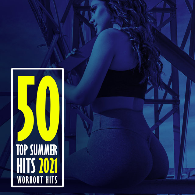 50 Top Summer Hits 2021