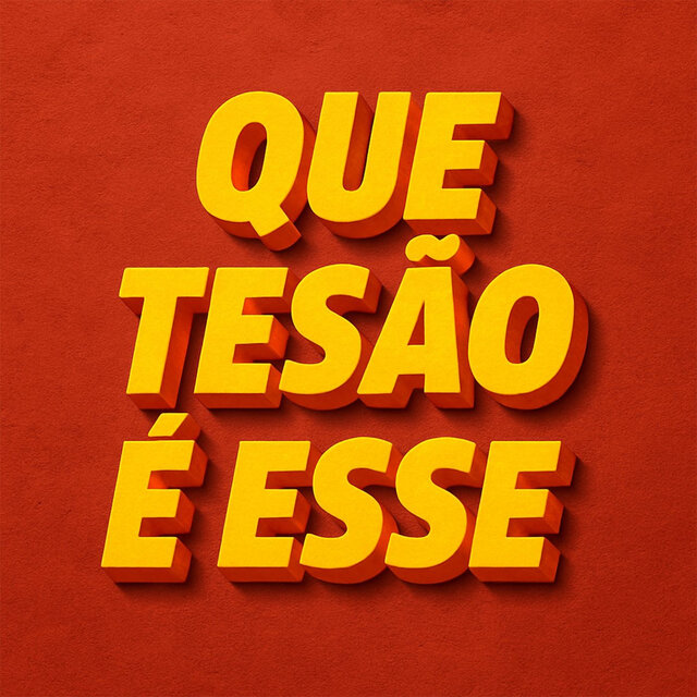 Que Tesão é Esse