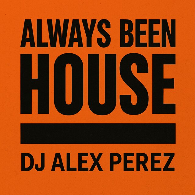 Always Been House
