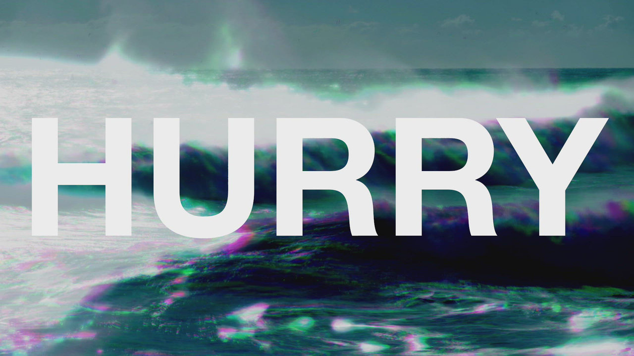 Hurry (Official Visualization)