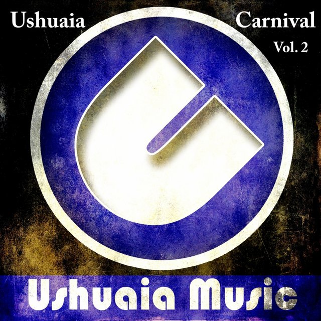 Ushuaia Carnival Vol. 2