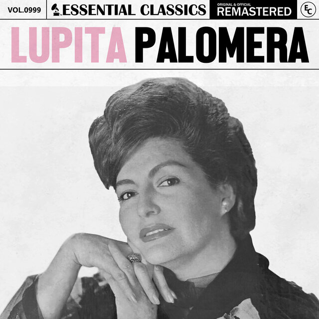 Essential Classics, Vol. 999: Lupita Palomera