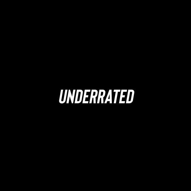 UNDERRATED