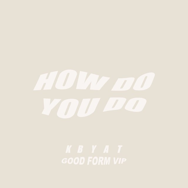 How Do You Do VIP (Good Form Remix)