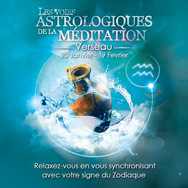 Verseau (Relaxez-vous en vous synchronisant avec votre signe du zodiaque)