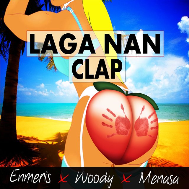 Laga Nan Clap (feat. Menasa & Woody)
