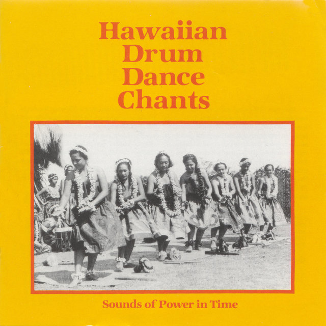 Hawaiian Drum Dance Chants: Sounds of Power in Time