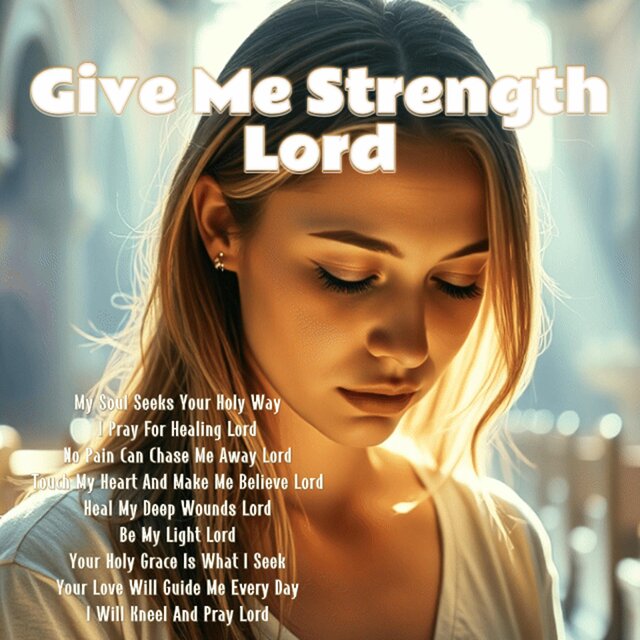 Give Me Strength Lord