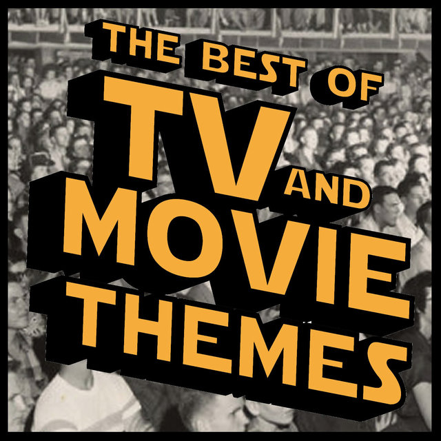 The Best of TV and Movie Themes