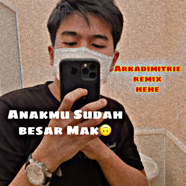 Mak Anakmu Sudah Besar Mak