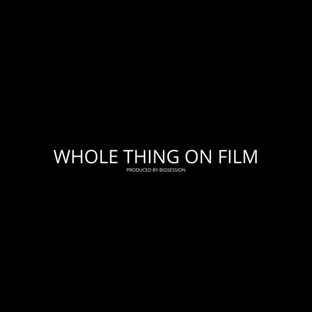 Whole Thing on Film