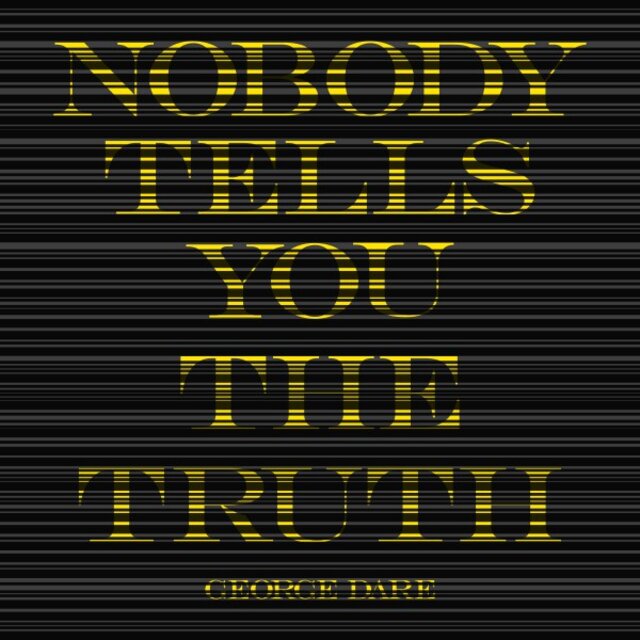 Nobody Tells You the Truth