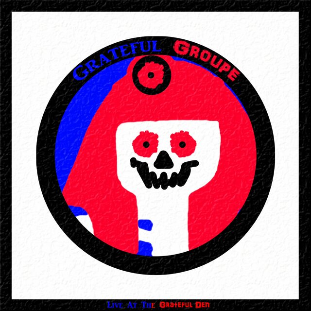 Grateful Groupe-Live at Grateful Den