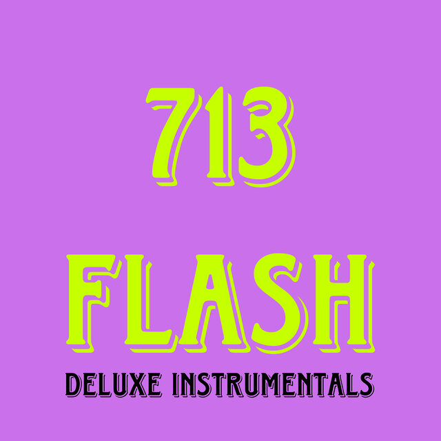 713 Flash Deluxe Instrumentals