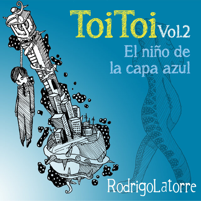 Toi Toi: el Niño de la Capa Azul (Vol.2)