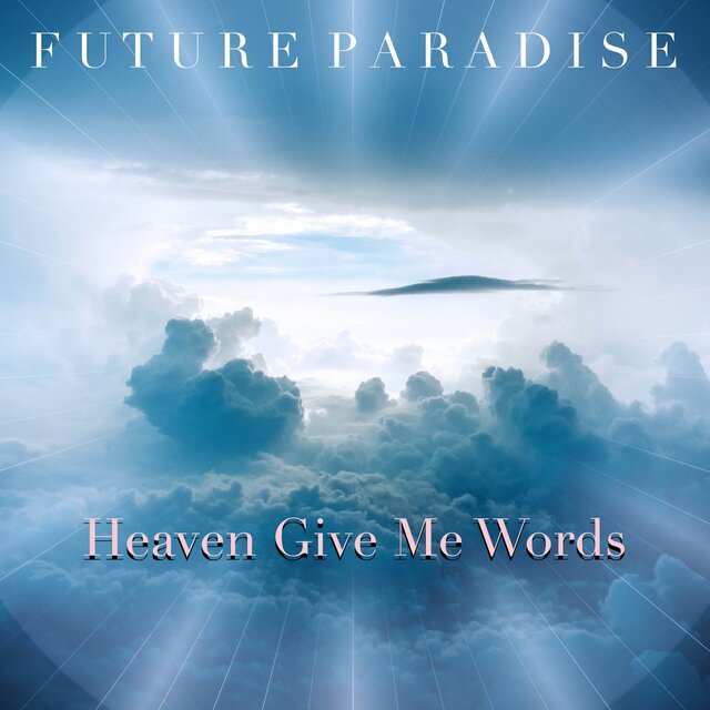 Heaven Give Me Words