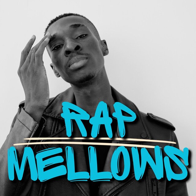 Rap Mellows by Various Artists on TIDAL