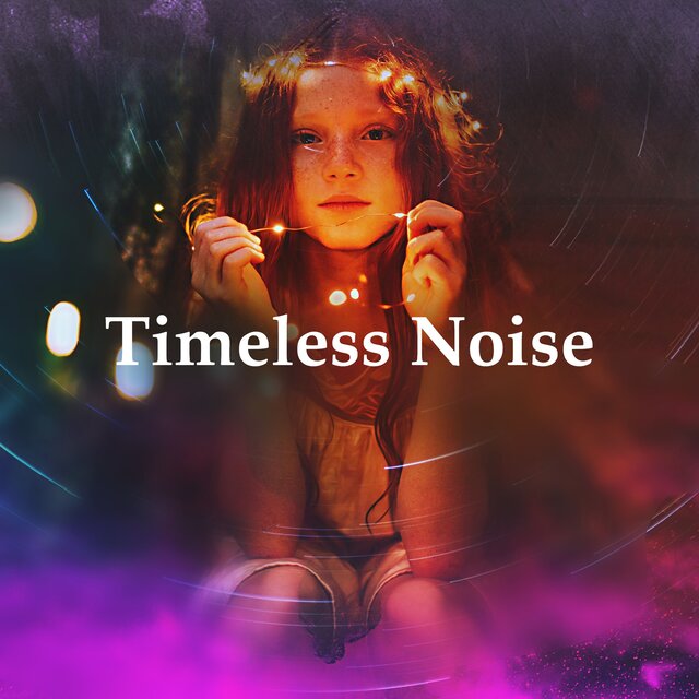 Timeless Noise