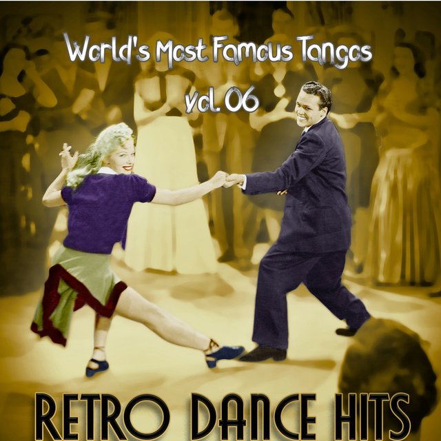 Retro Dance Hits: World’s Most Famous Tangos Vol. 05